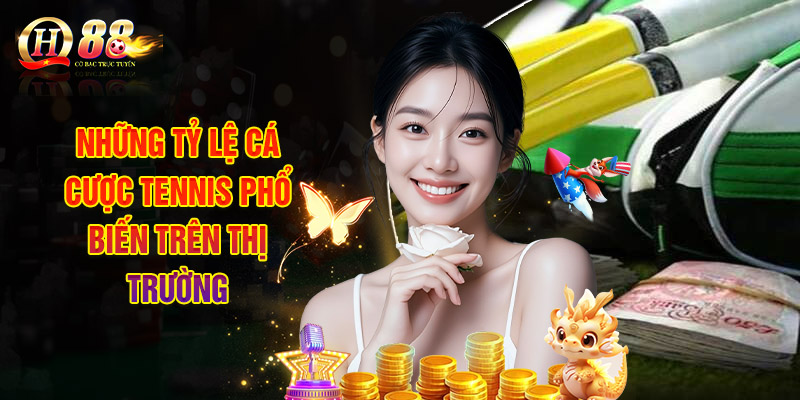 Những Tỷ Lệ Cá Cược Tennis Phổ Biến Trên Thị Trường