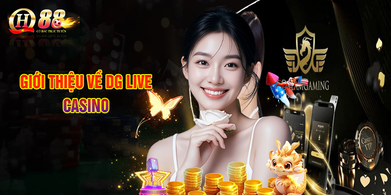 Giới Thiệu Về DG Live Casino