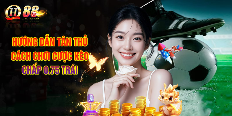 Cách Đọc Kèo Chấp 3/4 Bí Quyết Phân Tích Hiệu Quả 2 Hướng Dẫn Tân Thủ Cách Chơi Cược Kèo Chấp 0.75 Trái